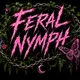Feral Nymph S.