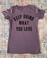 Natural Life ‘Keep Doing What You Love' Tee Size Small Photo 0