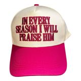 NEW "IN EVERY SEASON I WILL PRAISE‎ HIM" Christian Embroidered Pink Trucker Hat Photo 0
