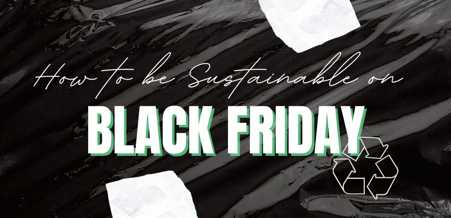 How to Have a More Sustainable Black Friday